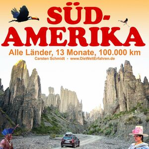 Südamerika - 100.000 km - 13 Monate - Alle Länder