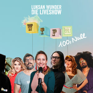 Luksan Wunder - Die Liveshow - WTFM 100, Null