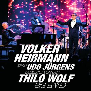 Volker Heißmann singt Udo Jürgens - Featuring Thilo Wolf Big Band