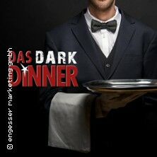 Das Dark Dinner – Ein „blind date“ mit allen Sinnen!