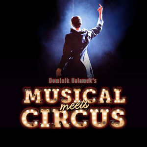 MUSICAL meets CIRCUS - Eine magische Reise