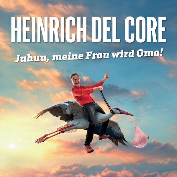 heinrich-del-core-juhuu-meine-frau-wird-oma