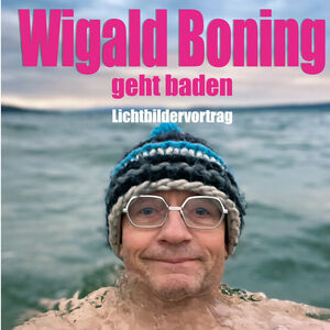 Wigald Boning - Herr Boning geht baden