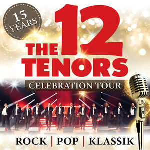 The 12 Tenors - 15 Years Celebration Tour